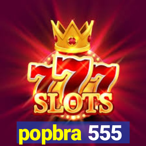 popbra 555